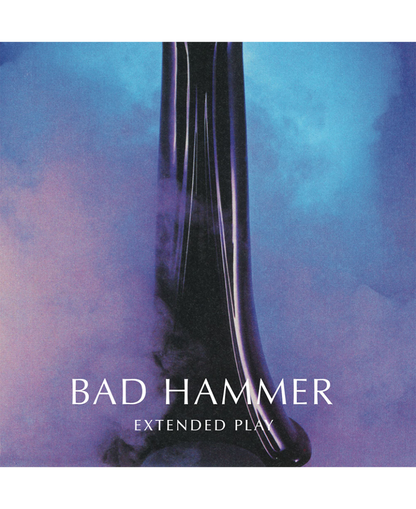 Bad Hammer - Extended Play